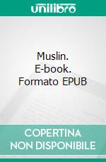 Muslin. E-book. Formato PDF ebook di George Moore