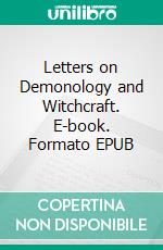 Letters on Demonology and Witchcraft. E-book. Formato PDF