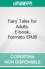 Fairy Tales for Adults. E-book. Formato PDF ebook