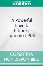 A Powerful Friend. E-book. Formato EPUB ebook di Edith Nesbit
