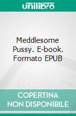 Meddlesome Pussy. E-book. Formato PDF ebook