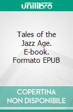 Tales of the Jazz Age. E-book. Formato PDF ebook di F. Scott Fitzgerald