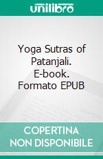 Yoga Sutras of Patanjali. E-book. Formato PDF ebook di Maharishi Patanjali