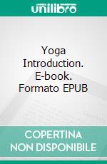 Yoga Introduction. E-book. Formato EPUB ebook di Annie Besant