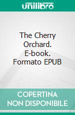 The Cherry Orchard. E-book. Formato PDF ebook