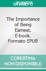 The Importance of Being Earnest. E-book. Formato EPUB ebook