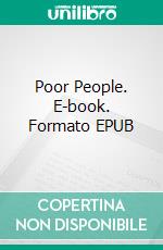 Poor People. E-book. Formato EPUB ebook di Fyodor Dostoevsky