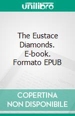 The Eustace Diamonds. E-book. Formato PDF ebook