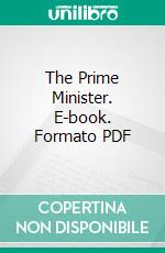 The Prime Minister. E-book. Formato PDF ebook