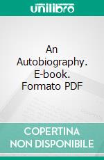 An Autobiography. E-book. Formato PDF ebook di Anthony Trollope