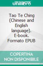 Tao Te Ching (Chinese and English language). E-book. Formato EPUB ebook