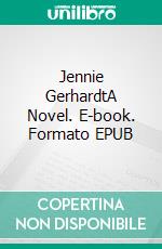 Jennie GerhardtA Novel. E-book. Formato EPUB ebook