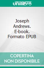 Joseph Andrews. E-book. Formato EPUB ebook di Henry Fielding