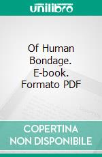 Of Human Bondage. E-book. Formato EPUB ebook