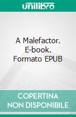 A Malefactor. E-book. Formato EPUB ebook