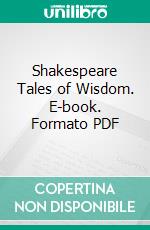 Shakespeare Tales of Wisdom. E-book. Formato PDF