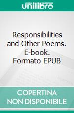 Responsibilities and Other Poems. E-book. Formato PDF ebook