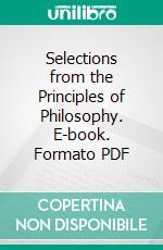 Selections from the Principles of Philosophy. E-book. Formato PDF ebook