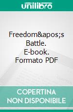 Freedom's Battle. E-book. Formato PDF ebook di Mahatma Gandhi