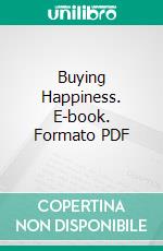 Buying Happiness. E-book. Formato PDF ebook