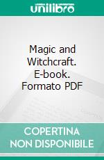 Magic and Witchcraft. E-book. Formato PDF ebook di George Moir