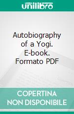 Autobiography of a Yogi. E-book. Formato PDF ebook di Paramhansa Yogananda