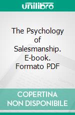 The Psychology of Salesmanship. E-book. Formato PDF ebook di William Walker Atkinson