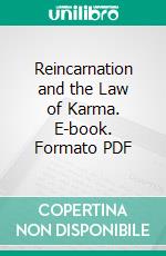 Reincarnation and the Law of Karma. E-book. Formato PDF ebook di William Walker Atkinson