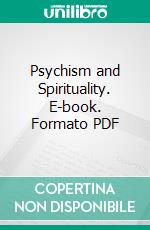 Psychism and Spirituality. E-book. Formato PDF ebook di Annie Besant