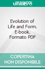 Evolution of Life and Form. E-book. Formato PDF ebook di Annie Besant