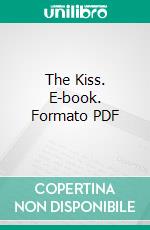 The Kiss. E-book. Formato PDF