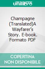 Champagne (Translated)A Wayfarer’s Story. E-book. Formato PDF ebook di Anton Chekhov