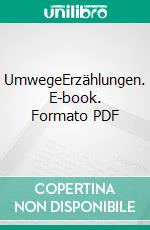 UmwegeErzählungen. E-book. Formato PDF ebook di Hermann Hesse