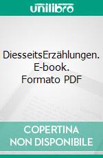 DiesseitsErzählungen. E-book. Formato PDF ebook di Hermann Hesse