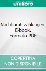 NachbarnErzählungen. E-book. Formato PDF ebook di Hermann Hesse