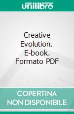 Creative Evolution. E-book. Formato PDF ebook di Henri Bergson