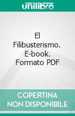El Filibusterismo. E-book. Formato PDF ebook di Jose Rizal