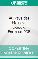 Au Pays des Moines. E-book. Formato PDF ebook