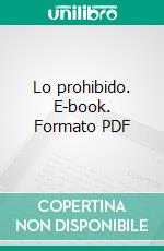 Lo prohibido. E-book. Formato PDF ebook di Benito Pérez Galdós