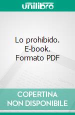 Lo prohibido. E-book. Formato PDF ebook