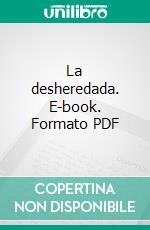 La desheredada. E-book. Formato PDF ebook di Benito Pérez Galdós