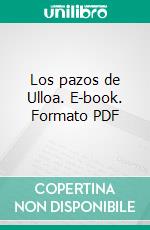 Los pazos de Ulloa. E-book. Formato PDF ebook di Emilia Pardo Bazán