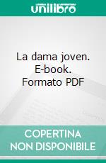 La dama joven. E-book. Formato PDF - Emilia Pardo Bazán - UNILIBRO