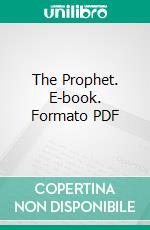 The Prophet. E-book. Formato PDF ebook di Kahlil Gibran