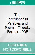 The ForerunnerHis Parables and Poems. E-book. Formato PDF