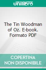 The Tin Woodman of Oz. E-book. Formato PDF ebook di L. Frank Baum