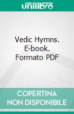 Vedic Hymns. E-book. Formato PDF ebook di Anonymous