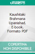 Kaushitaki Brahmana Upanishad. E-book. Formato PDF ebook