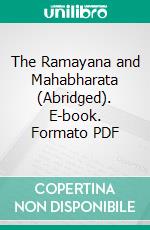 The Ramayana and Mahabharata (Abridged). E-book. Formato PDF ebook