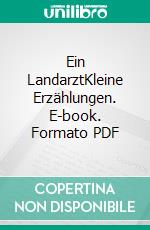 Ein LandarztKleine Erzählungen. E-book. Formato PDF